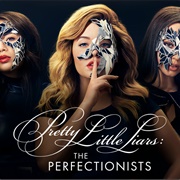 Pretty Little Liars the Perfectionalists