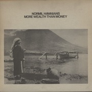 Normil Hawaiians - More Wealth Than Money