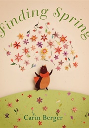 Finding Spring (Carin Berger)