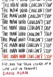 The Man Who Couldn&#39;t Stop (David Adam)