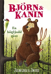 Björn Och Kanin. En Högljudd Gäst (Julian Gough)
