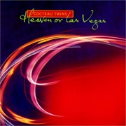 Cocteau Twins - Heaven or Las Vegas