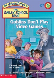 Goblins Dont Play Video Games (Debbie Dadey)