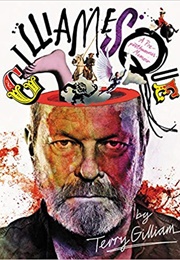 Gilliamesque: A Pre-Posthumous Memoir (Terry Gilliam)
