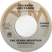 Ozark Mountain Daredevils - You Know Like I Know