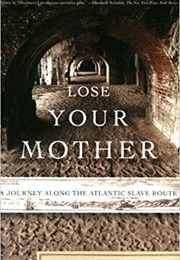 Lose Your Mother (Saidiya Hartman)