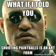 Shooting Paintballs as an Art Form