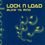 Lock N' Load Blow Your Mind