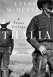Thalia: A Texas Trilogy (Larry McMurtry)