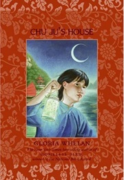 Chu Ju's House (Gloria Whelan)
