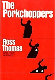 The Porkchoppers (Ross Thomas)