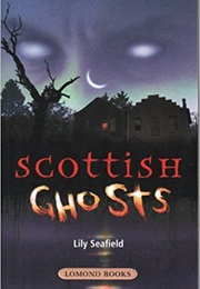 Scottish Ghosts (Lily Seafield)