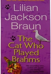 The Cat Who Played Brahms (Lilian Jackson Braun)