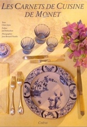 Les Carnets De Cuisine De Monet (Claire Joyes Et Jean-Marie Toulgouat)