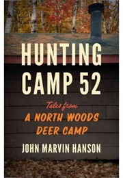 Hunting Camp 52 (John Marvin Hanson)