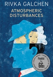 Atmospheric Disturbances (Rivka Galchen)