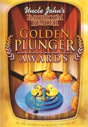 Uncle John's Golden Plunger Awards (Bathroom Readers Institute)