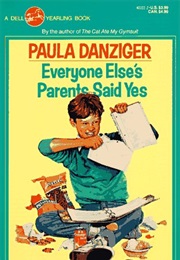 Everyone Else's Parents Said Yes (Paula Danziger)