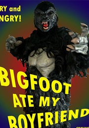 Bigfoot Ate My Boyfriend (2016)