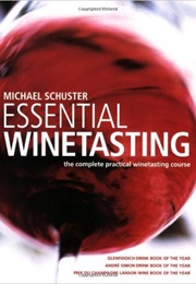 Essential Winetasting (Michael Schuster)