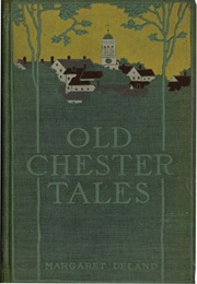 Old Chester Tales (Margaret Deland)