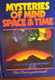 The Unexplained: Mysteries of Mind, Space, & Time (Vol. 12) (Orbis Publishing)