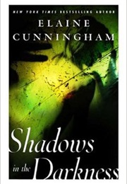 Shadows in the Darkness (Elaine Cunningham)