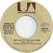 Too Late to Turn Back Now - Cornelius Brothers
