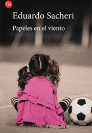 Papeles En El Viento (Eduardo Sacheri)