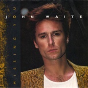 Missing You - John Waite