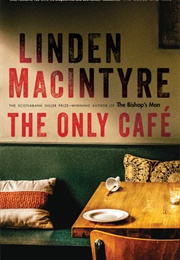 The Only Café (Linden Macintyre)