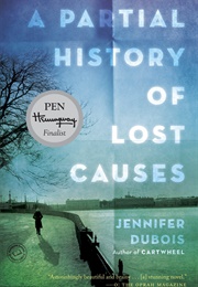 A Partial History of Lost Causes (Jennifer Dubois)