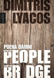 With the People From the Bridge (Dimitris Lyacos)