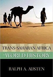 Trans Saharan Africa in World History (Ralph Austen)
