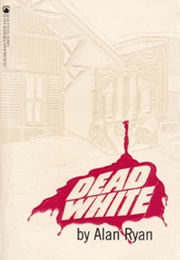 Dead White (Alan Ryan)