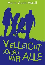 Vielleicht Sogar Wir Alle (Marie-Aude Murail)