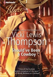 Should've Been a Cowboy (Sons of Chance) (Vicki Lewis Thompson)