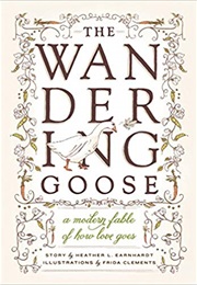 The Wandering Goose (Heather L. Earnhardt)