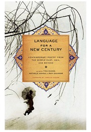 Language for a New Century: Contemporary Poetry From the Middle East, Asia, and Beyond (Tina Chang)