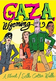 Gaza, Wyoming (Seth Colter Walls)