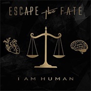 Escape the Fate - I Am Human