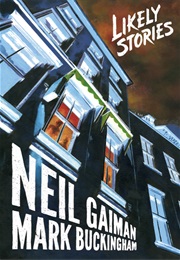 Neil Gaiman's Likely Stories (Neil Gaiman)