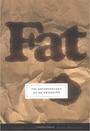 Fat: The Anthropology of an Obsession (Don Kulick)