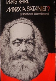 Was Karl Marx a Satanist? (Richard Wurmbrand)