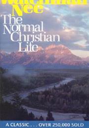 The Normal Christian Life by Watchman Nee