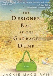 The Designer Bag at the Garbage Dump (Jackie MacGirvin)