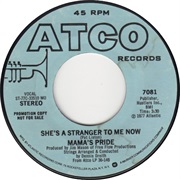 Mama&#39;s Pride - She&#39;s a Stranger to Me Now