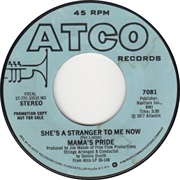 Mama's Pride - She's a Stranger to Me Now