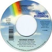 Carried Away - George Strait