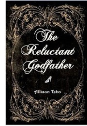 Reluctant Godfather (Allison Tebo)